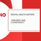 Mental Health Matters: Integrity and Consistency