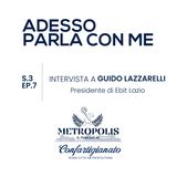S.3 Ep.7 Adesso Parla Con Me - Intervista a Guido Lazzarelli Presidente EBIT Lazio