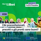 Alimentazione sostenibile || Cibi preconfezionati, precotti o già pronti: sono buoni?