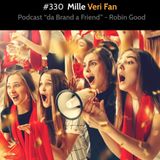 #330 - Mille Veri Fan