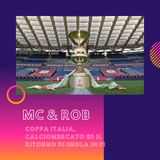 MC&ROB - Coppa Italia, Calciomercato ed il ritorno di Imola in F1