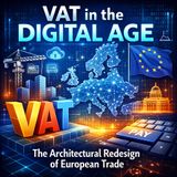 VAT in the Digital Age: The Architectural Redesign of European Trade