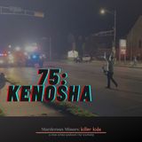 75: Kenosha (Kyle Rittenhouse)