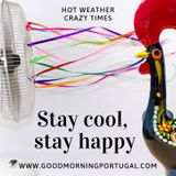 Portugal news, weather and 'how to stay cool, stay happy'
