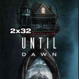 2x32 Until dawn (2025) Pelicula y videojuego