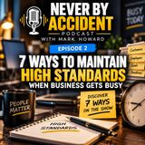 7 Ways to Maintain High Standards When Business Gets Busy