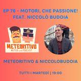 Ep 76 - Motori, che passione! Feat. Niccolò Budoia