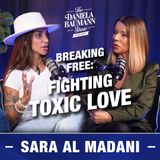SARA AL MADANI - Breaking free - Fighting TOXIC LOVE
