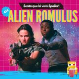 EP 414 - Alien: Romulus