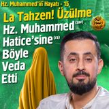 Hz. Muhammed'in (asm) Hayatı - Hüzün Yılı - Bölüm 15 | Mehmet Yıldız