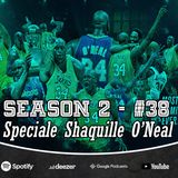 Ep. 2/81 - Speciale Shaquille O'Neal