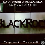 DESNUDANDO A BLACKROCK | LuisBermejo.com 05x33