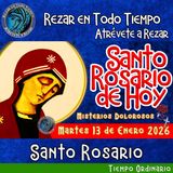 Rosario de hoy Martes 13 de Enero 2026 🌹 MISTERIOS DOLOROSOS. Santorosariodeldia
