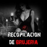 RECOPILACION MES DE ENERO | RELATOS DE BRUJERIA | RELATOS Y LEYENDAS DE TERROR