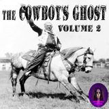 The Cowboy's Ghost | Volume 2 | Podcast E322