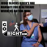 JUDGE BLOCKS BIDEN'S VAX MANDATE FOR HEALTHCARE WORKERS NATION-WIDE