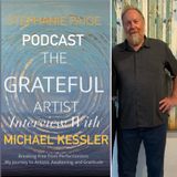 The Grateful Artist Podcast - Interview with Michael Kessler