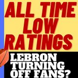 NBA RATINGS FALL EVEN LOWER - FANS SICK OF LEBRON JAMES