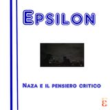 Epsilon S5E3 - Naza e il pensiero critico