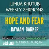 Khuṭbah: Hope and Fear – Ustādh Rayaan Barker