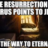 The Resurrection Of Lazarus Points To Jesus Being The Way To Eternal Life