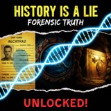 HISTORY IS A LIE: The Forensic Truth About Alcatraz, Titanic, the Ark & More