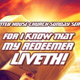 NTEB HOUSE CHURCH SUNDAY MORNING SERVICE: For I Know That My Redeemer Liveth And In My Flesh Shall I See God