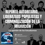 Repunte autoritario, liderazgos populistas y criminalización de la migración