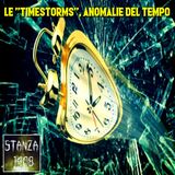 LE "TIMESTORMS", ANOMALIE DEL TEMPO