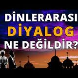 Dinlerarası Diyalog Ne Değildir   AHMET KURUCAN