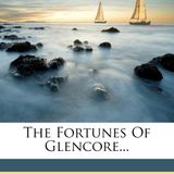 The Fortunes of Glencore by Charles James Lever | Full Audiobook | Audiobook Time