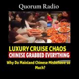 QUORUM RADIO: Why So Much Bad Conduct From Mainland Chinese People?? Part II 04-15-25