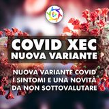 VARIANTE XEC: Il Nuovo Volto Del Covid Con Una Novità Da Non Sottovalutare!