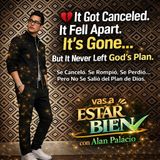 💔 Se Canceló. Se Rompió. Se Perdió… Pero No Se Salió del Plan de Dios. | ESTAR BIEN Podcast