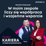 Kariera w Nieruchomościach 24: W moim zespole liczy się współpraca i wzajemne wsparcie