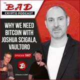 Why We Need Bitcoin with Joshua Scigala, Vaultoro