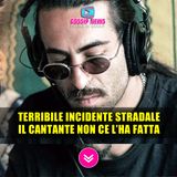 Terribile Incidente Stradale: Il Cantante Italiano Non Ce l'ha Fatta!