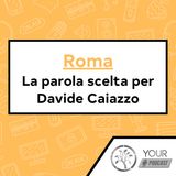 Roma - La parola scelta per Davide Caiazzo