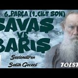 Savaş ve Barış (1.Cilt) - Lev N. Tolstoy (Sesli Kitap 6.Parça) (Cilt 1 SON)