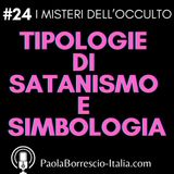 24. Satanisti: in cosa credono? Tipologie di Satanismo e simbologia