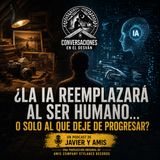 ¿La IA reemplazará al ser humano... o solo al que deje de progresar?  | Javier Lopez Olmos
