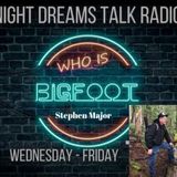 BIGFOOT JUST MITE BE REAL!   With Stephen T. Major