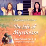 "The Life of Mysticism" Online Retreat - Opening Session with Frances Xu and Kirsten Buxton