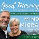 Mindful Migration with James, Bob & Viv | The Good Morning Portugal! Show | #HappyMondayPortugal
