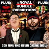 Don Tony And Kevin Castle Show: WWE/Netflix Deal; Royal Rumble Predictions; The Rock Joins TKO; WM40/WM41