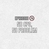 Ep 74- No CP3, No problem