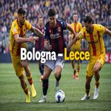 Bologna-Lecce alle 18- dove vederla e probabili formazioni
