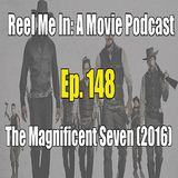 Ep. 148: The Magnificent Seven (2016)