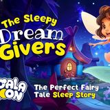 The Dreamgivers 🧚🏻 Magical Bedtime Story to Help Kids Sleep _ English Fairy Tales to Fall Asleep To