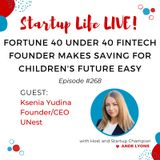 EP 268 - Fortune 40 Under 40 FinTech Founder Makes Saving for Children_s Future Easy